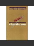 Minervina sova (edice: Most, sv. 13) [filozofie, mj. Georg W. F. Hegel, Johann W. von Goethe, H. Heine,) - náhled