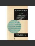 Cesty moderní jazykovědy. Jazykověda a automatizace (edice: Malá moderní encyklopedie, sv. 47) [lingvistika, mj. Jazyk a současná společnost, Jazyk a technika, Kvantitativní lingvistika) - náhled