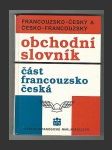 Francouzsko-český a česko-francouzský obchodní slovník, část francousko-česká - náhled