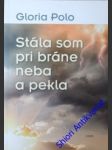 Stála som pri bráne neba a pekla - polo gloria - náhled
