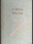 Koruna trnová mučedníků svatých božích - výbor z " nové legendy zlaté " - kolektiv autorů - náhled