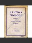 Kantova filosofie ve svých vztazích k vědám exaktním (Kant Immanuel, filozofie, věda, mj. Filosofie transcendentální, Empiristická theorie prostoru, Kant a Einstein)) - náhled