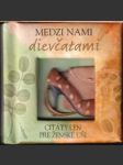 Medzi nami dievčatami citáty (mini formát) - náhled