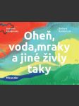Oheň, voda, mraky a jiné živly taky matějovský bohumil - náhled