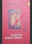 KAŽDÝ MÁ SVÉHO ANDĚLA - Boží pomocníci jako součást radostné zvěsti biblických příběhů - GRÜN Anselm - náhled