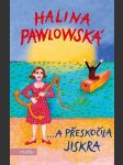 ...a přeskočila jiskra pawlowská halina - náhled