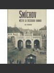 Smíchov - město za Újezdskou branou [kniha historických fotografií pražského předměstí] - náhled