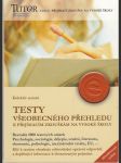 Testy všeobecného přehledu - k přijímacím zkouškám na vysoké školy - náhled