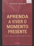 Aprenda a viver o momento presente - náhled