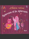 Zlatá reťaz Spievam si ja, spievam - náhled