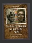 Neukojený milenec ve skleněné rakvi - náhled