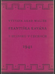 Výstava ak. malíře Františka Kavána v Hlinsku v Čechách - Katalog k výstavě  - náhled