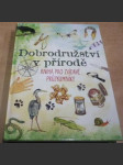 Dobrodružství v přírodě. Kniha pro zvídavé průzkumníky - náhled