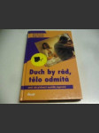 Duch by rád, tělo odmítá - jak překonat mentální impotenci - kniha nejen pro muže - náhled