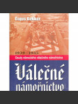 Válečné námořnictvo. Osudy německého válečného námořnictva 1939-1945 (druhá světová válka, Německo, mj. Bismarck, Tirpitz, Prinz Eugen) - náhled