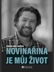 Novinařina je můj život bartoníček radek - náhled