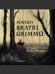 Pověsti bratří grimmů grimmové bratři, weiniger ruth j. - náhled