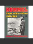 Rommel. Tajná válka v Africe 1941-1943 (Erwin Rommel, druhá světová válka, Afrika korps, fotografie) HOL - náhled