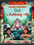 Viliam Všadebol - Deň v Aztéckej ríši (veľký formát) - náhled