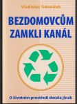 Bezdomovcům zamkli kanál - náhled