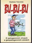 Bu-bu-bu O patogenních vlivech  - náhled
