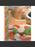 The Mediterranean Cookbook. Over 100 traditional dishes from Greece, Spain, Italy and France [kuchařka] - náhled