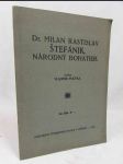 Dr. Milan Rastislav Štefánik, národný bohatier - náhled
