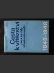 Cesta k vítězství dělnické třídy v Československu : 1848-1948 - náhled