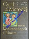 Cyril a metoděj mezi konstantinopolí a římem - vavřínek vladimír - náhled