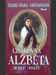 Císařovna alžběta a její muži - grössingová sigrid-maria - náhled