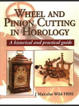 Wheel & pinion cutting in horology: a historical and practical guide - náhled