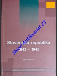 SLOVENSKÁ REPUBLIKA 1943 - 1945 K posobeniu mocensko-represívneho aparátu a režimu - KORČEK Ján - náhled