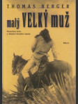 Malý velký muž: Nesmrtelná kniha o dobývání Divokého západu - náhled