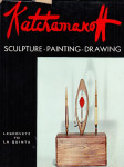 Atanas Katchamakoff - Sculpture / Painting / Drawing: From Lescovetz to La Quinta - náhled