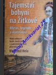 Tajemství bohyní na žítkové - mýtus, legendy a skutečnost - hela vlastimil - náhled