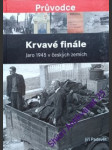 Krvavé finále - jaro 1945 v českých zemích - padevět jiří - náhled