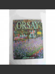 Orsay (Musée d´Orsay, Paříž, výstavní katalog, malířství, mj. Symbolismus, Avantgarda, Impresionismus, Edouard Manet, Edgar Degas, Claude Monet, Renoir, Cézanne, V. Van Gogh) - náhled