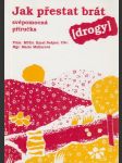 Jak přestat brát [drogy] - svépomocná příručka - náhled