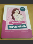 Super máma. Je každá, která chce vědět. - náhled
