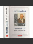 Čestmír Císař - Člověk a politik. Kniha vzpomínek a úvah [obrodný proces, 1968, Pražské jaro] - náhled