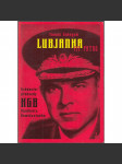 Lubjanka III. patro [Svědectví předsedy KGB z let 1961-1967 Vladimir Semičastnyj - Rusko, tajné služby] - náhled