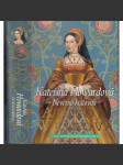 Kateřina Howardová: Nevěrná královna [manželka - Jindřich VIII. - anglický král - román] Šest tudorovských královen - náhled