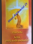 Ježíš, moj uzdravovatel - vella elias - náhled