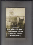 Vzpomínky chovance Jaroslava Vojtěcha a historie táborů nucené práce - náhled