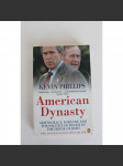 American Dynasty. Aristocracy, Fortune and the Politics of Deceit in the House of Bush (Americká dynastie, George W. Bush, George H. W. Bush, politika a prezident USA) - náhled