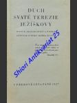 DECH SVATÉ TEREZIE JEŽÍŠKOVY podle jejích spisů a podle očitých svědků jejího života - náhled