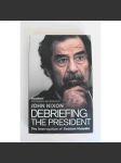 Debriefing the President. The Interrogation of Saddam Hussein (Saddám Husajn, Výslech; Irák, politika) - náhled