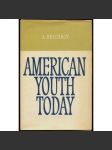 American Youth Today [Americká mládež dnes, 1973; Spojené státy; studenti; levice; šedesátá léta; historie] - náhled