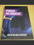 Pohled do zákulisí. Co se na nás chystá? - náhled