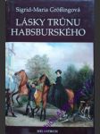 Lásky trůnu habsburského - gröbingová sigrid- maria - náhled